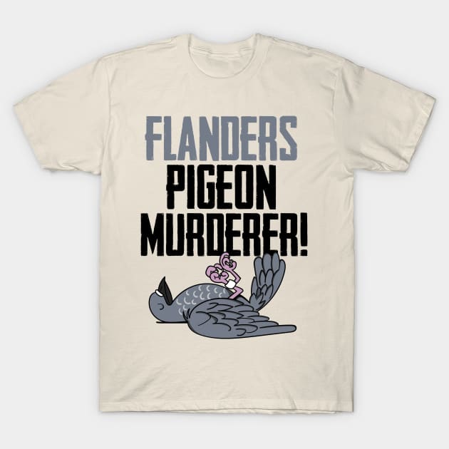 General Melchett Flanders Pigeon Murderer T-Shirt by Meta Cortex